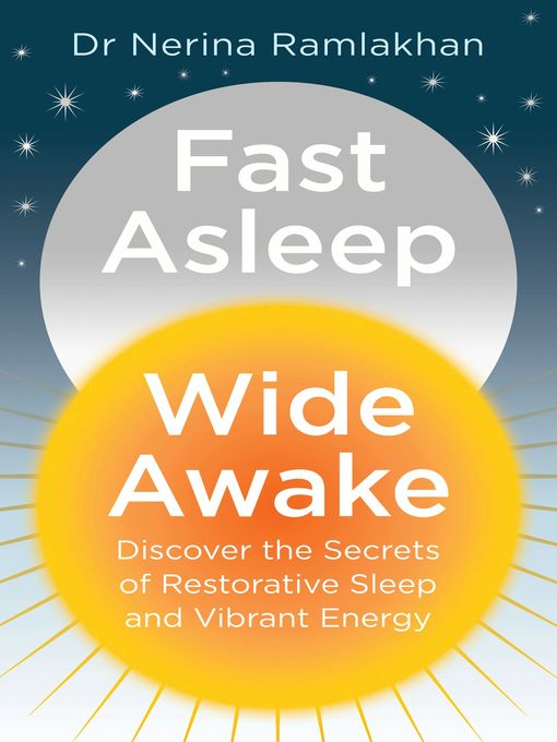 Title details for Fast Asleep, Wide Awake by Dr Nerina Ramlakhan - Available